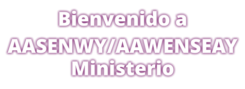 Bienvenido a AASENWY/AAWENSEAY Ministerio