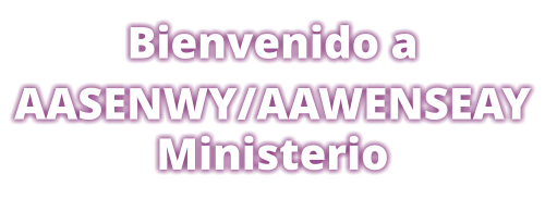 Bienvenido a AASENWY/AAWENSEAY Ministerio